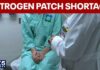 Estrogen patch shortage nationwide